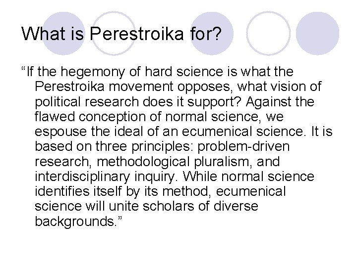 What is Perestroika for? “If the hegemony of hard science is what the Perestroika