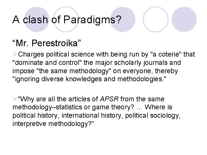 A clash of Paradigms? “Mr. Perestroika” ØCharges political science with being run by "a