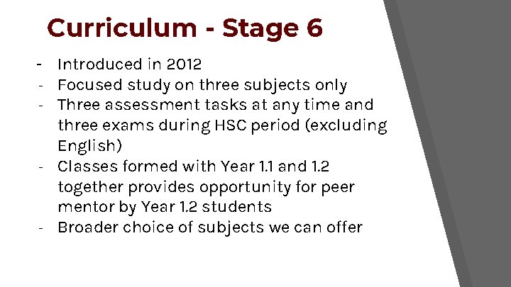 Curriculum - Stage 6 - Introduced in 2012 - Focused study on three subjects