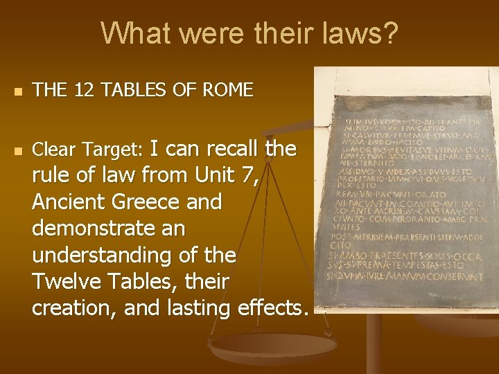 What were their laws? n THE 12 TABLES OF ROME n Clear Target: I