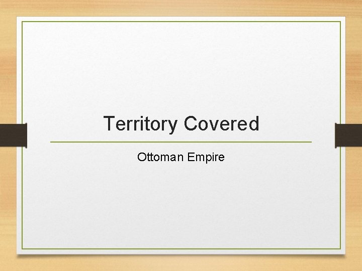 Territory Covered Ottoman Empire 