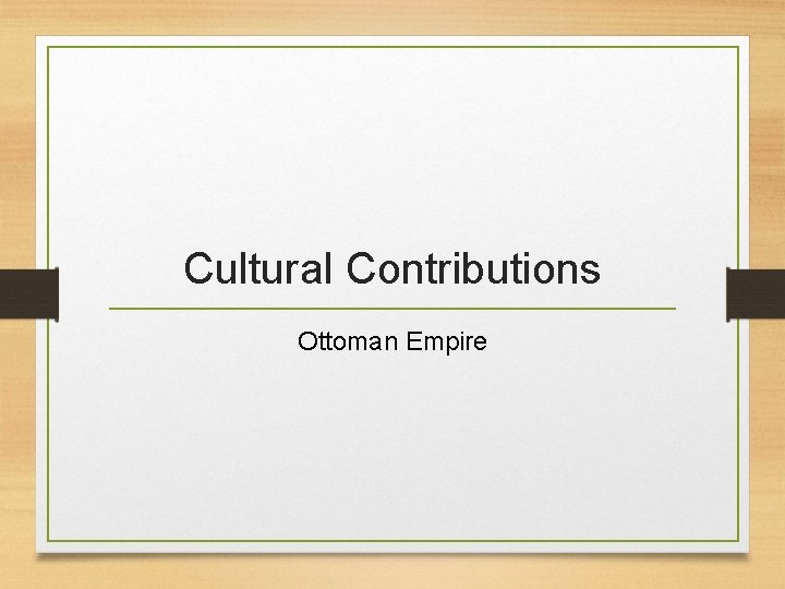 Cultural Contributions Ottoman Empire 