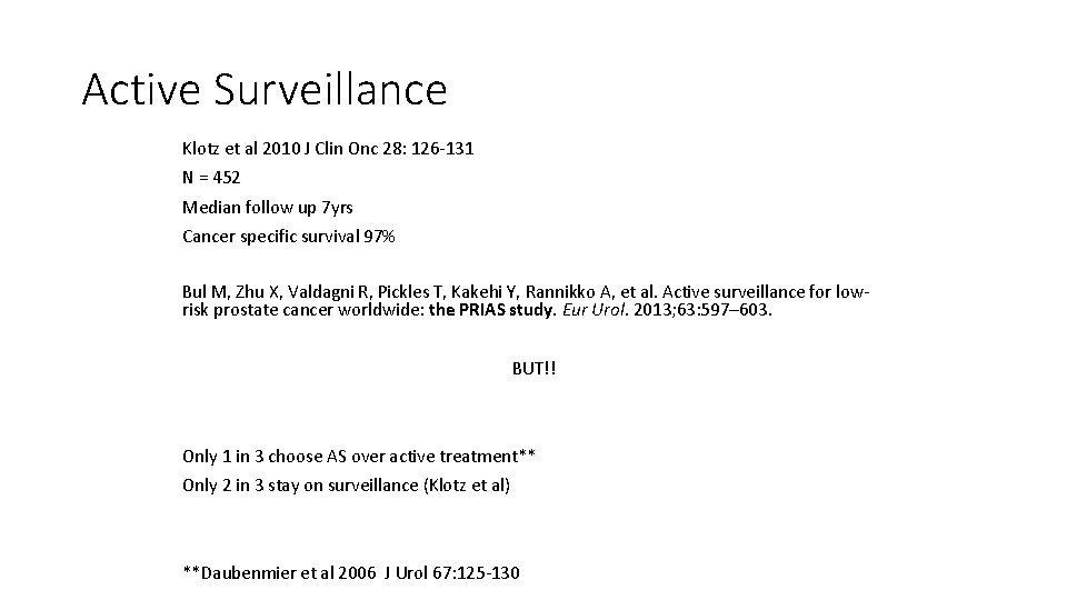 Active Surveillance Klotz et al 2010 J Clin Onc 28: 126 -131 N =