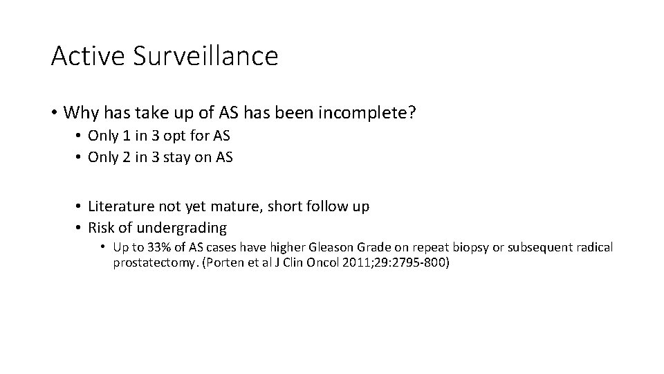 Active Surveillance • Why has take up of AS has been incomplete? • Only