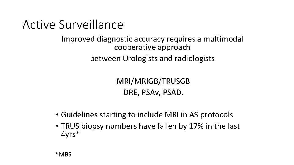 Active Surveillance Improved diagnostic accuracy requires a multimodal cooperative approach between Urologists and radiologists
