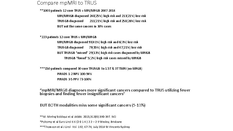 Compare mp. MRI to TRUS **1003 patients 12 core TRUS v MRI/MRGB 2007 -2014