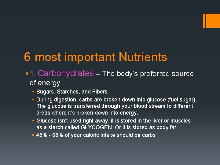 6 most important Nutrients § 1. Carbohydrates – The body’s preferred source of energy.