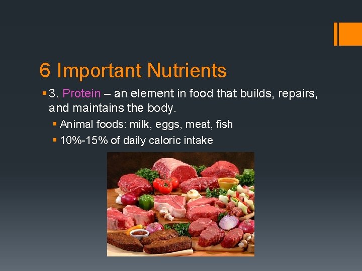 6 Important Nutrients § 3. Protein – an element in food that builds, repairs,