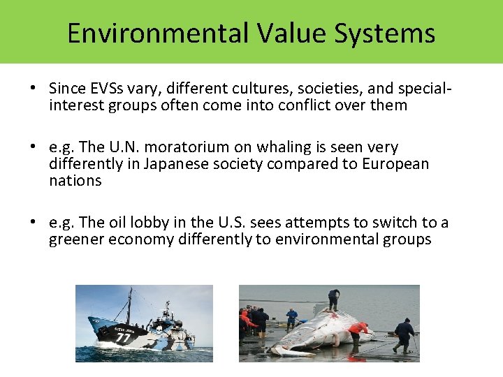 Environmental Value Systems • Since EVSs vary, different cultures, societies, and specialinterest groups often Environmental Value Systems • Since EVSs vary, different cultures, societies, and specialinterest groups often