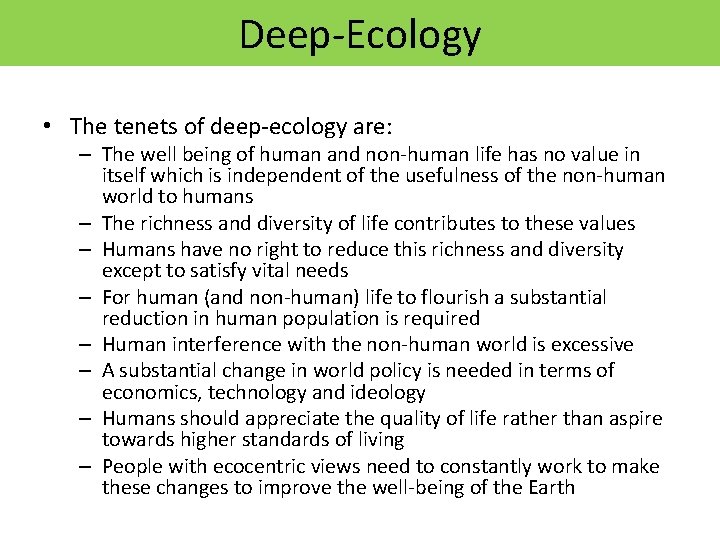 Deep-Ecology • The tenets of deep-ecology are: – The well being of human and Deep-Ecology • The tenets of deep-ecology are: – The well being of human and