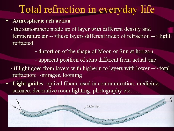 Total refraction in everyday life • Atmospheric refraction - the atmosphere made up of