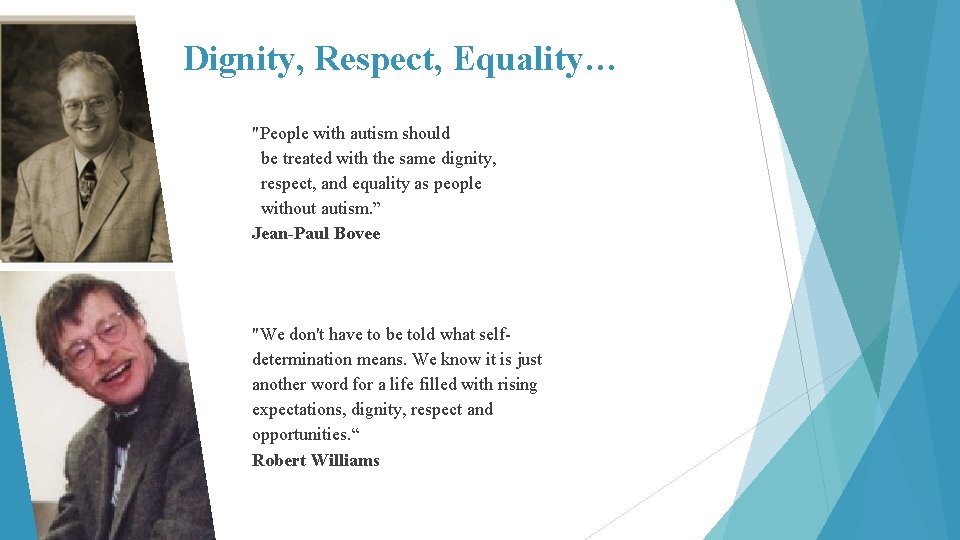 Dignity, Respect, Equality… "People with autism should be treated with the same dignity, respect,