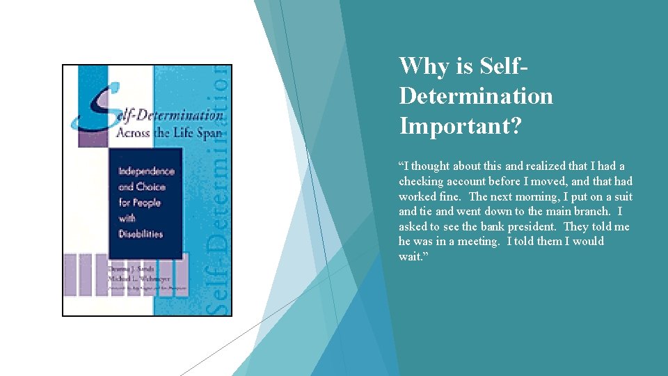 Why is Self. Determination Important? “I thought about this and realized that I had