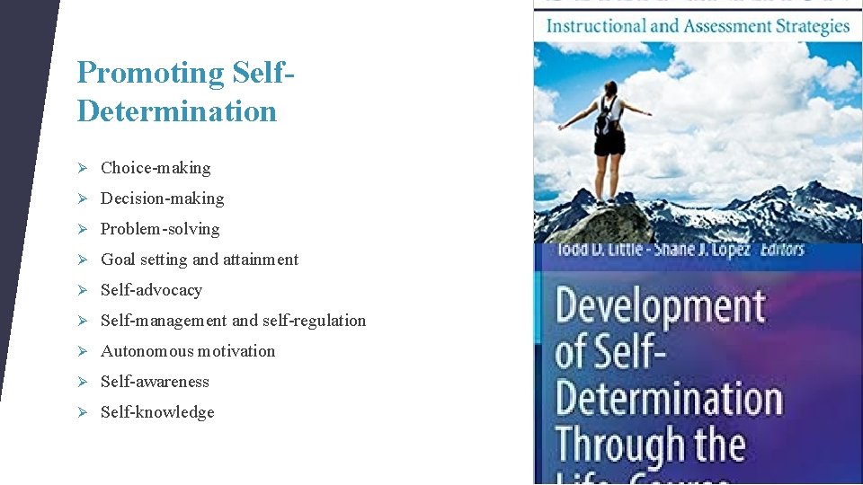 Promoting Self. Determination Ø Choice-making Ø Decision-making Ø Problem-solving Ø Goal setting and attainment