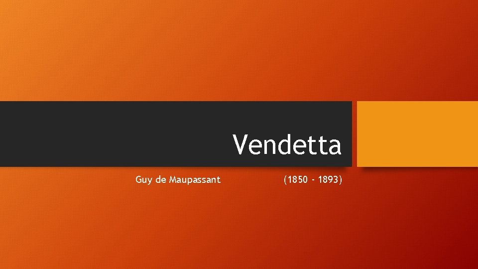 Vendetta Guy de Maupassant (1850 - 1893) 