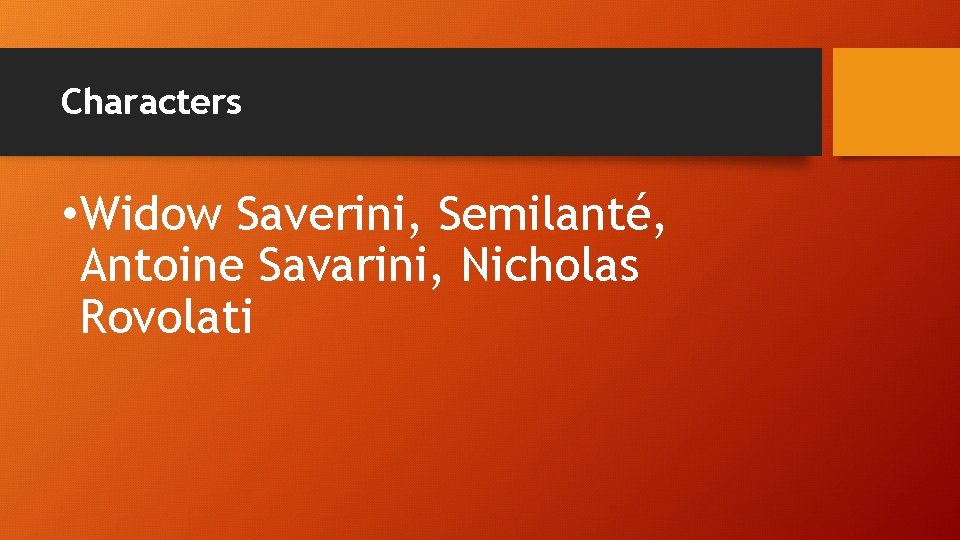 Characters • Widow Saverini, Semilanté, Antoine Savarini, Nicholas Rovolati 