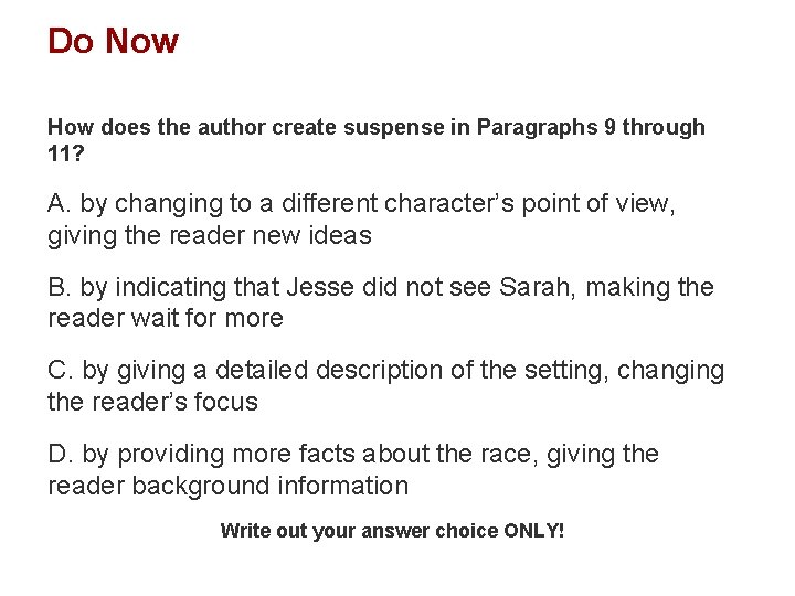 Do Now How does the author create suspense in Paragraphs 9 through 11? A.