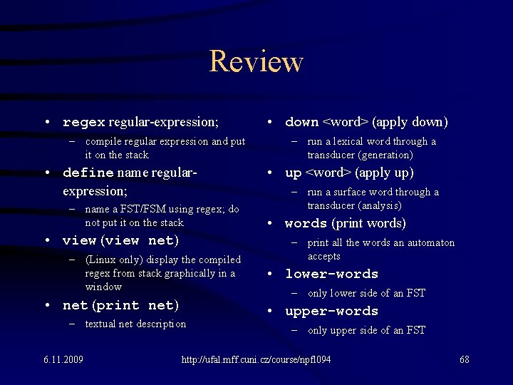 Review • regex regular-expression; – compile regular expression and put it on the stack