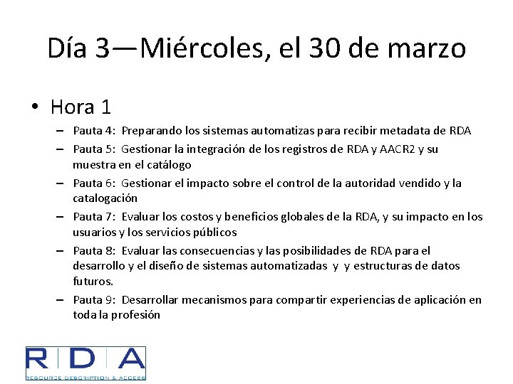 Día 3—Miércoles, el 30 de marzo • Hora 1 – Pauta 4: Preparando los