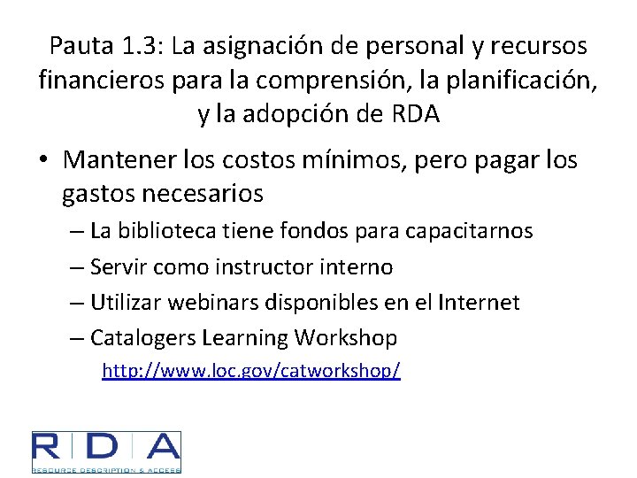 Pauta 1. 3: La asignación de personal y recursos financieros para la comprensión, la