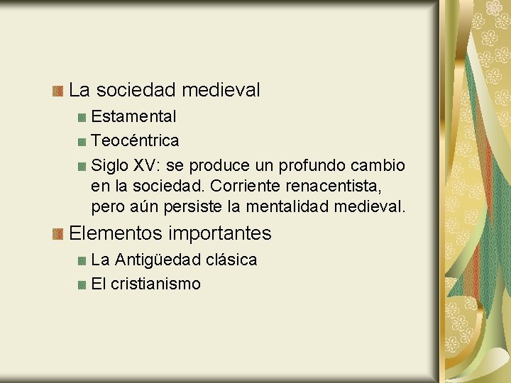 La sociedad medieval Estamental Teocéntrica Siglo XV: se produce un profundo cambio en la