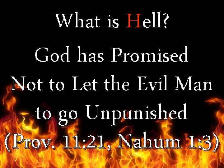 What is Hell? God has Promised Not to Let the Evil Man to go