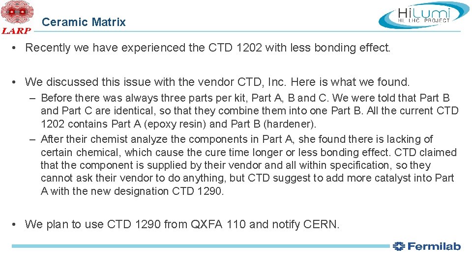 Ceramic Matrix • Recently we have experienced the CTD 1202 with less bonding effect.