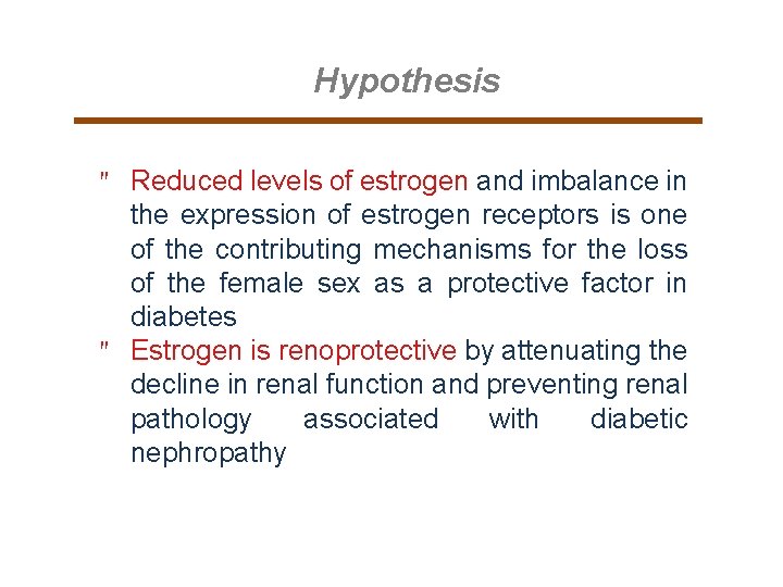 Hypothesis " Reduced levels of estrogen and imbalance in the expression of estrogen receptors