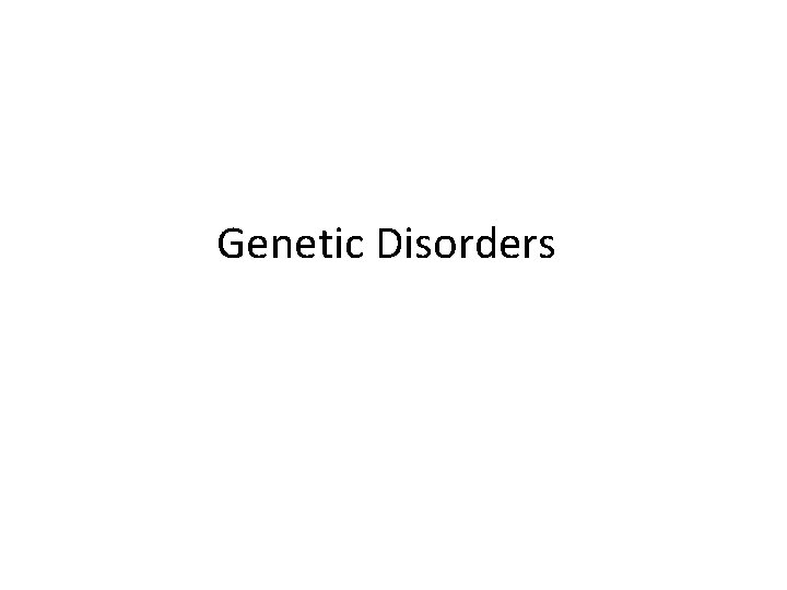 Genetic Disorders 