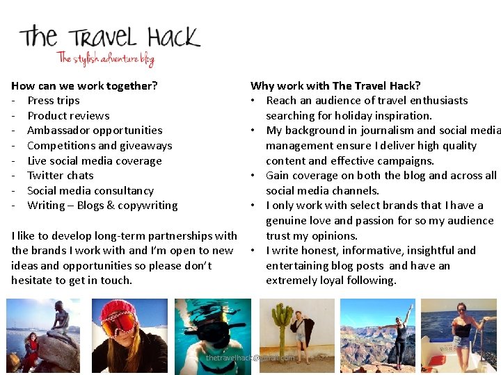 Why work with The Travel Hack? • Reach an audience of travel enthusiasts searching