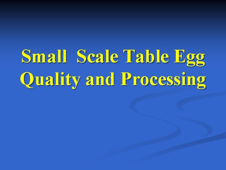 Small Scale Table Egg Quality and Processing 