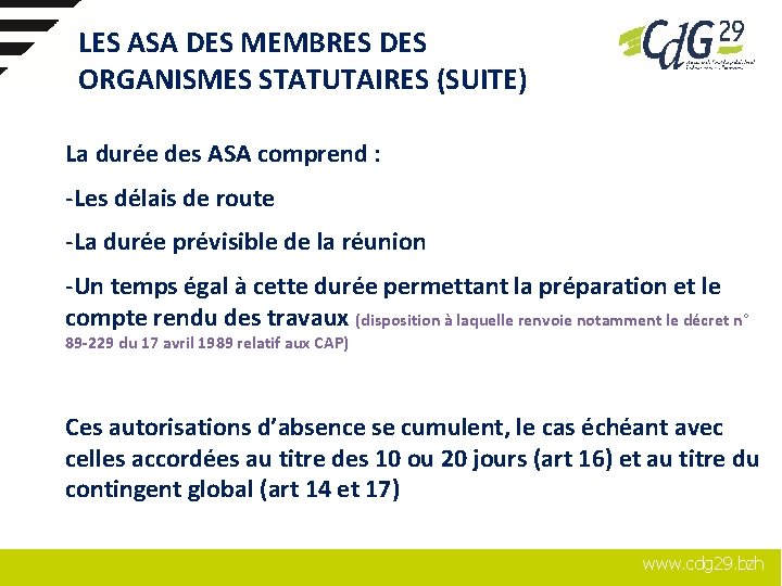 LES ASA DES MEMBRES DES ORGANISMES STATUTAIRES (SUITE) La durée des ASA comprend :