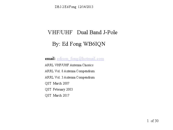 DBJ-2 Ed Fong 12/14/2013 VHF/UHF Dual Band J-Pole By: Ed Fong WB 6 IQN