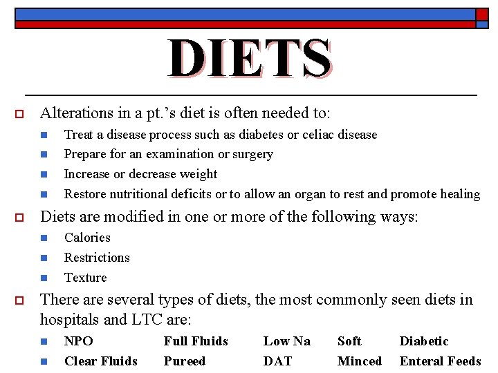 DIETS o Alterations in a pt. ’s diet is often needed to: n n