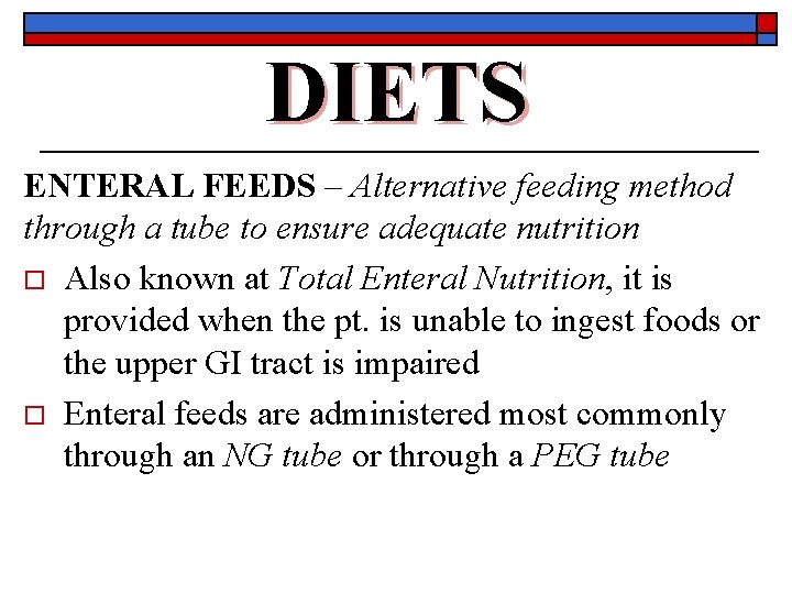 DIETS ENTERAL FEEDS – Alternative feeding method through a tube to ensure adequate nutrition