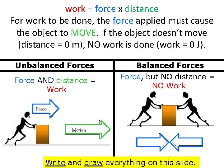 work = force x distance For work to be done, the force applied must work = force x distance For work to be done, the force applied must