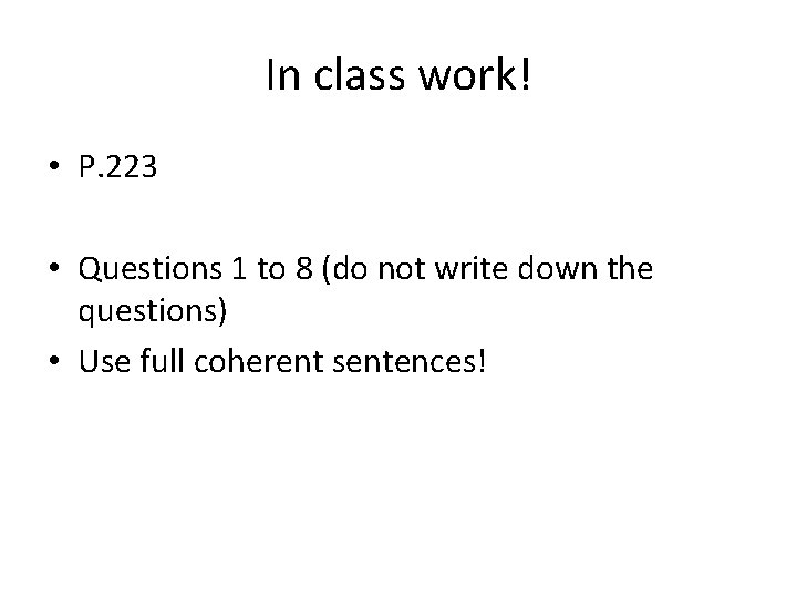 In class work! • P. 223 • Questions 1 to 8 (do not write