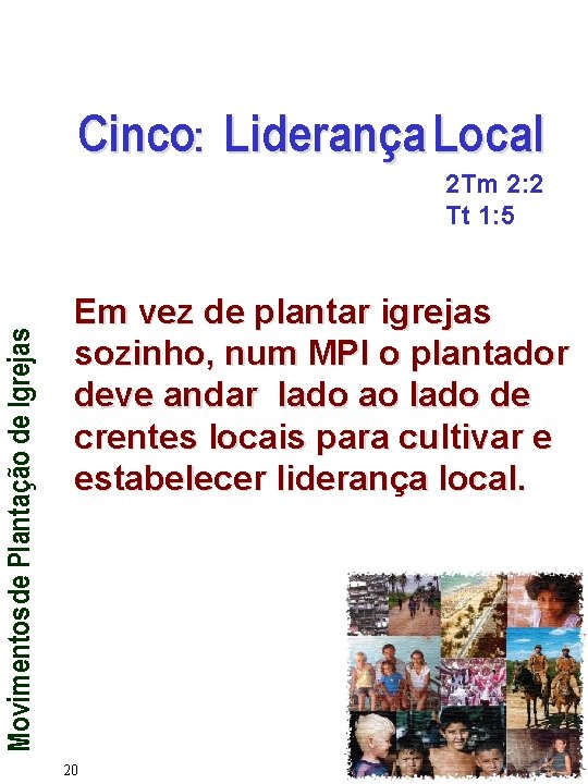 Cinco: Liderança Local Movimentos de Plantação de Igrejas 2 Tm 2: 2 Tt 1: