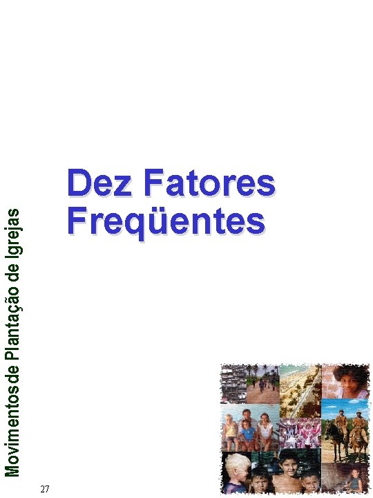 Movimentos de Plantação de Igrejas Dez Fatores Freqüentes 27 