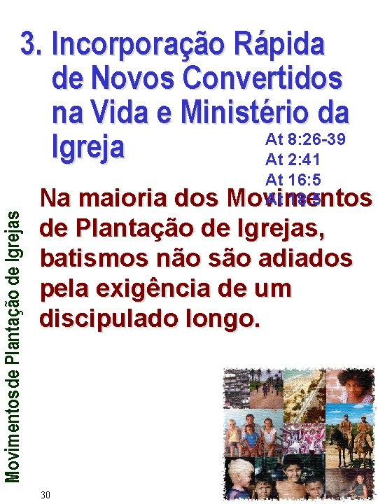 Movimentos de Plantação de Igrejas 3. Incorporação Rápida de Novos Convertidos na Vida e