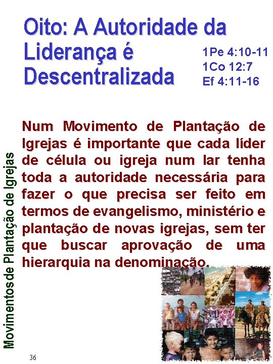 Movimentos de Plantação de Igrejas Oito: A Autoridade da 1 Pe 4: 10 -11