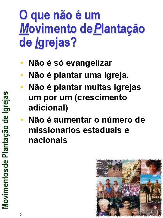 Movimentos de Plantação de Igrejas O que não é um Movimento de Plantação de