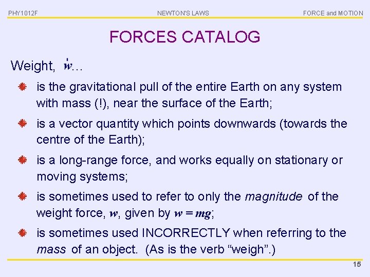 PHY 1012 F NEWTON’S LAWS FORCE and MOTION FORCES CATALOG Weight, … is the