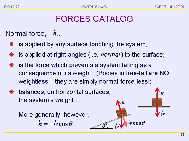 PHY 1012 F NEWTON’S LAWS FORCE and MOTION FORCES CATALOG Normal force, … is