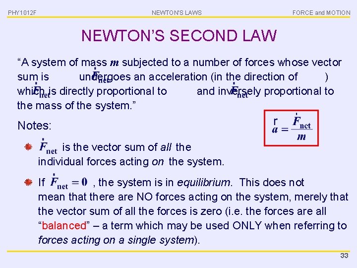 PHY 1012 F NEWTON’S LAWS FORCE and MOTION NEWTON’S SECOND LAW “A system of