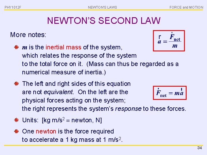 PHY 1012 F NEWTON’S LAWS FORCE and MOTION NEWTON’S SECOND LAW More notes: m