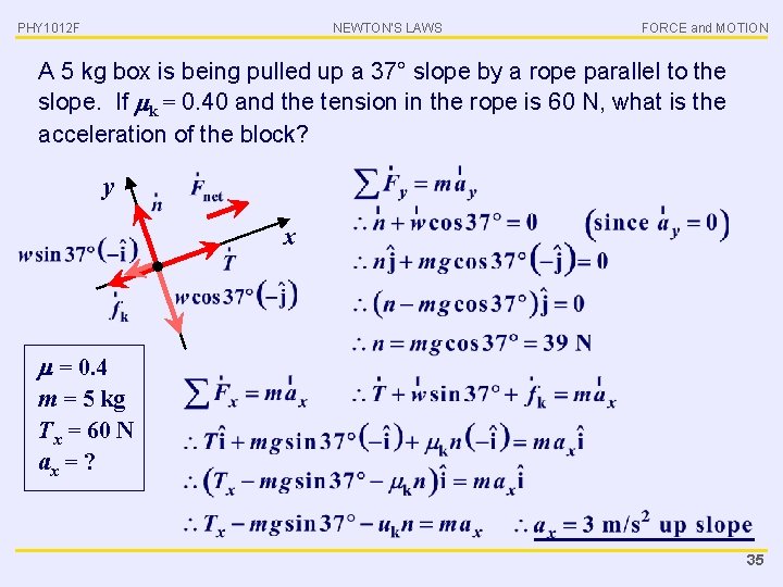 PHY 1012 F NEWTON’S LAWS FORCE and MOTION A 5 kg box is being