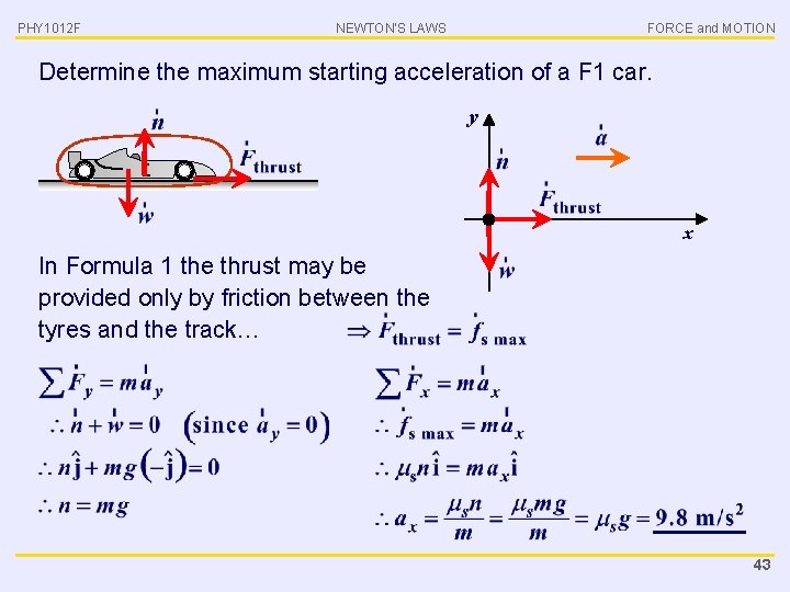 PHY 1012 F NEWTON’S LAWS FORCE and MOTION Determine the maximum starting acceleration of