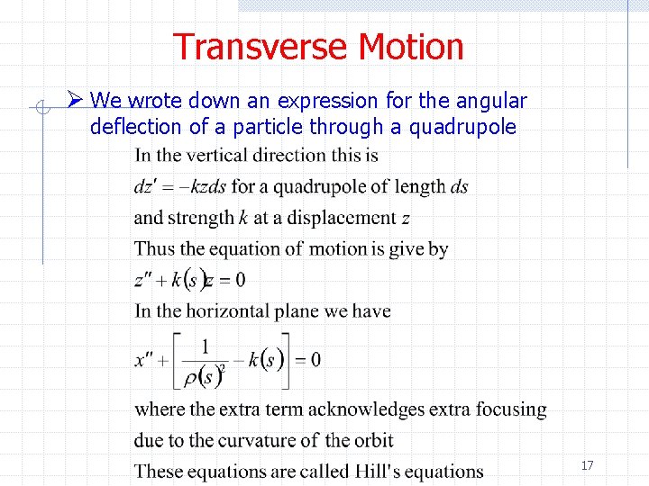 Transverse Motion Ø We wrote down an expression for the angular deflection of a