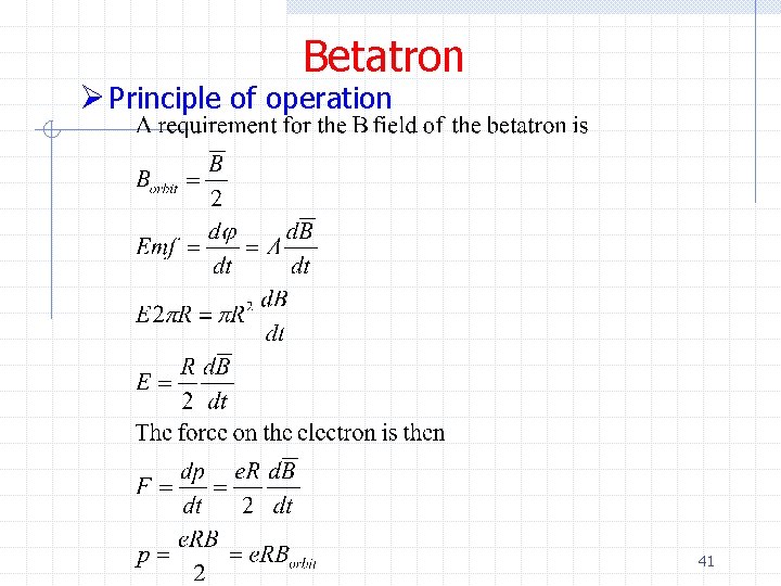 Betatron Ø Principle of operation 41 